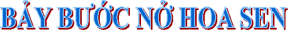 BẢY BƯỚC NỞ HOA SEN