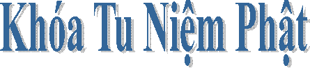 Kh�a Tu Niệm Phật